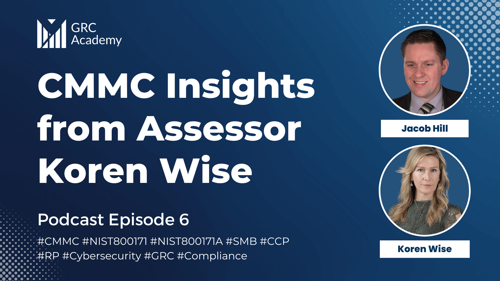 CMMC Insights from CMMC Assessor Koren Wise Podcast GRC Academy